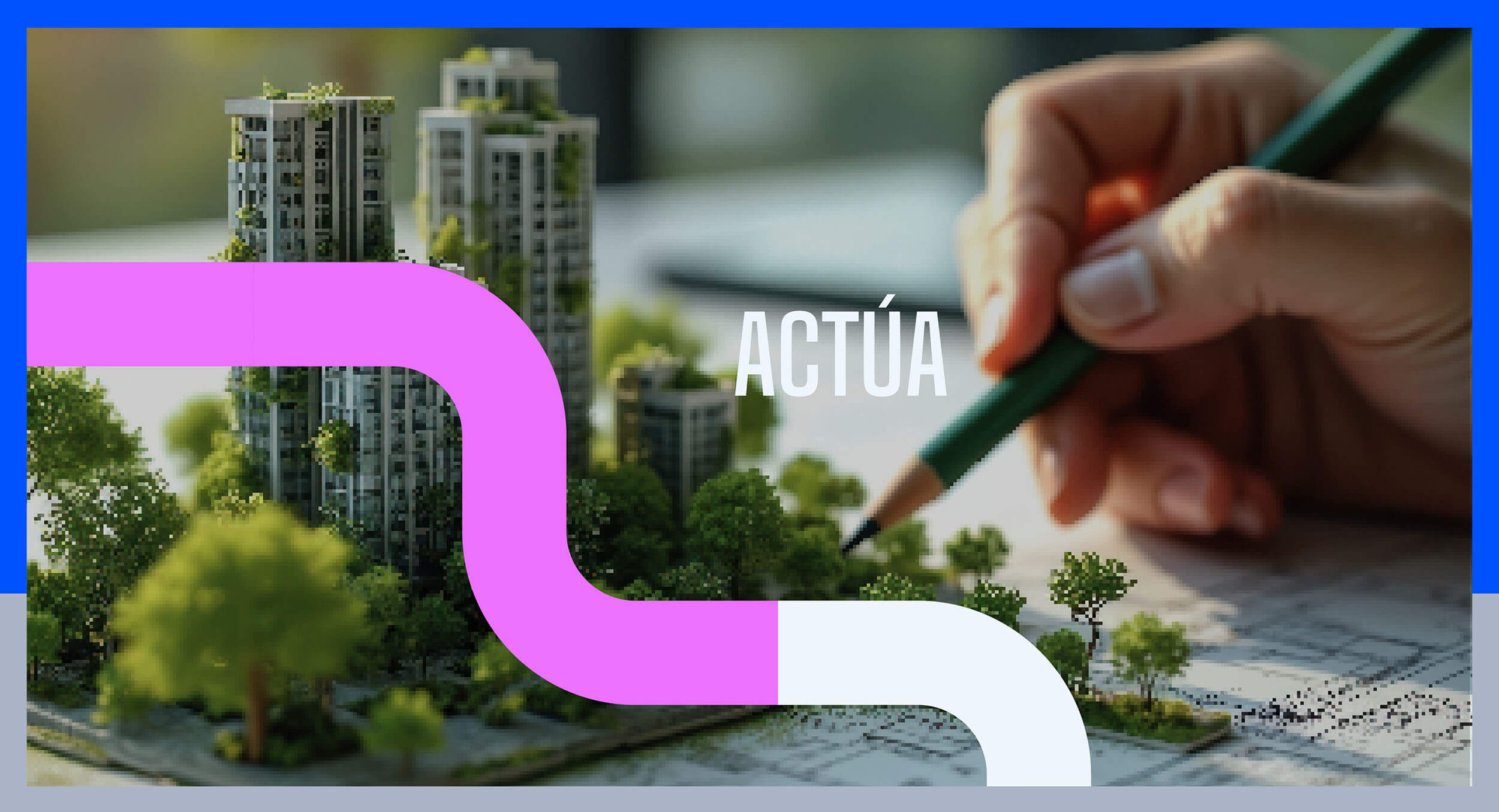 Centro para el futuro de las ciudades Actúa