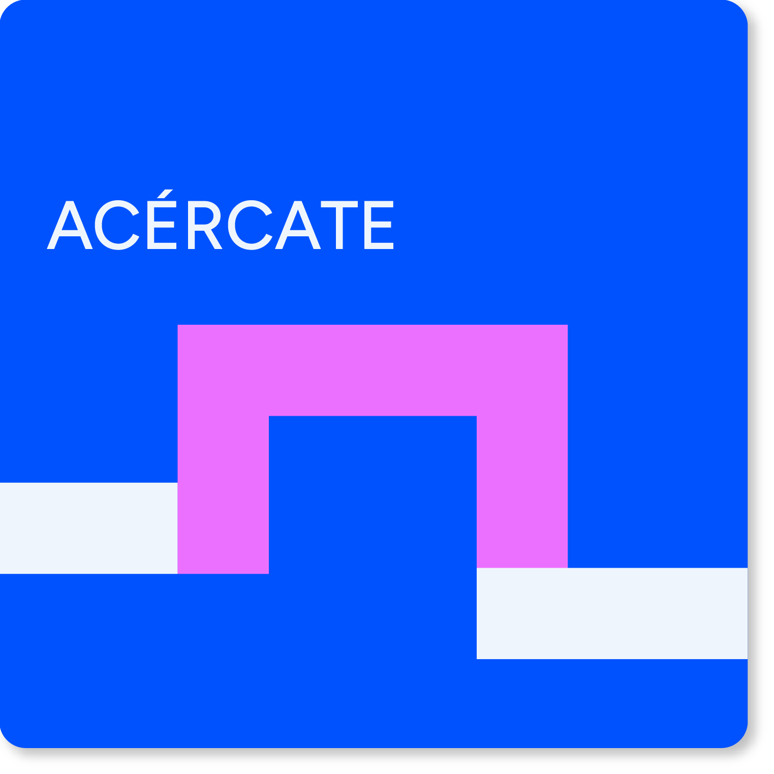 Acércate