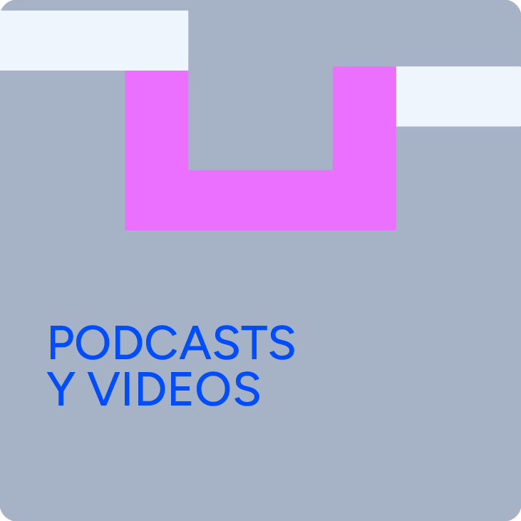 Podcasts y videos