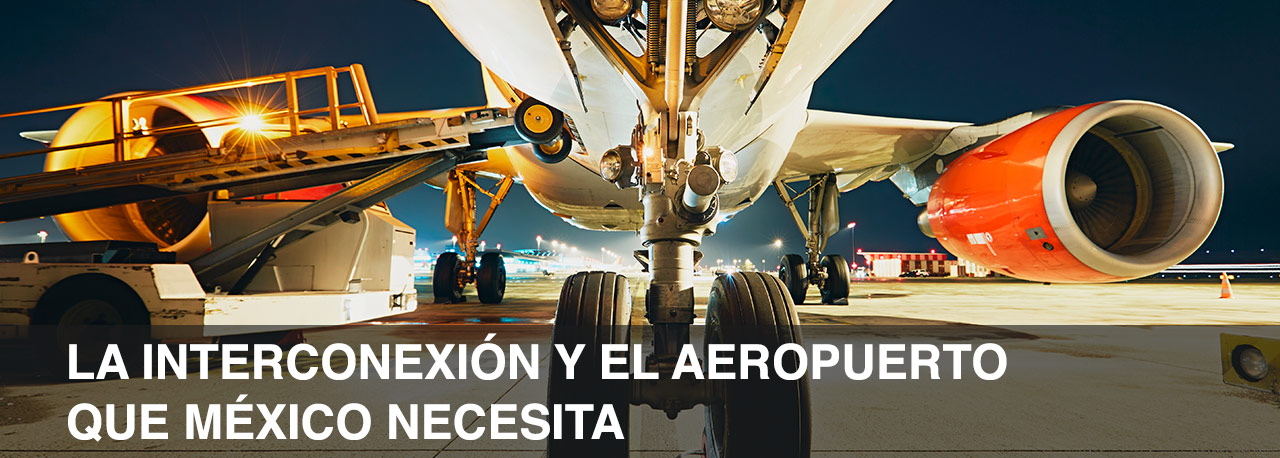 La interconexión y el aeropuerto que México necesita